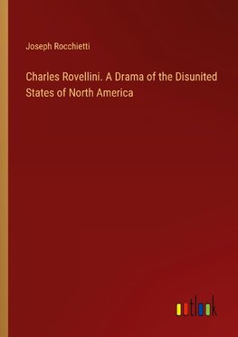 Charles Rovellini. A Drama of the Disunited States of North America