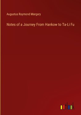 Notes of a Journey From Hankow to Ta-Li Fu