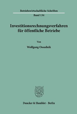 Investitionsrechnungsverfahren für öffentliche Betriebe.