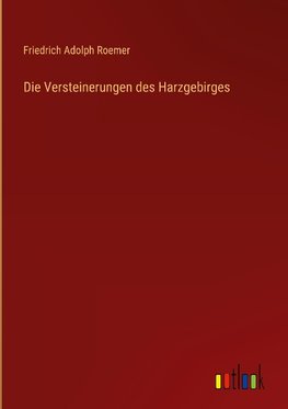 Die Versteinerungen des Harzgebirges