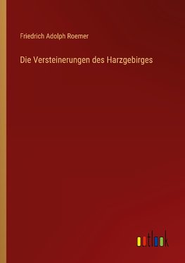 Die Versteinerungen des Harzgebirges