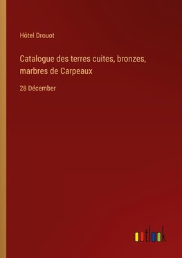 Catalogue des terres cuites, bronzes, marbres de Carpeaux