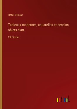 Tableaux modernes, aquarelles et dessins, objets d'art