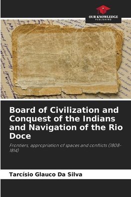 Board of Civilization and Conquest of the Indians and Navigation of the Rio Doce