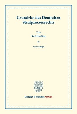 Grundriss des deutschen Strafprocessrechts.