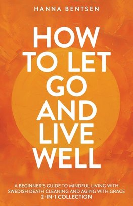 How to Let Go and Live Well