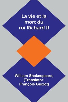 La vie et la mort du roi Richard II