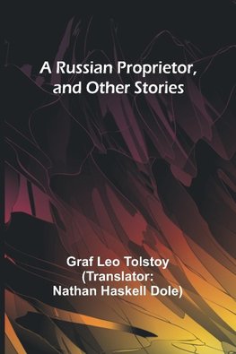 A Russian Proprietor, and Other Stories