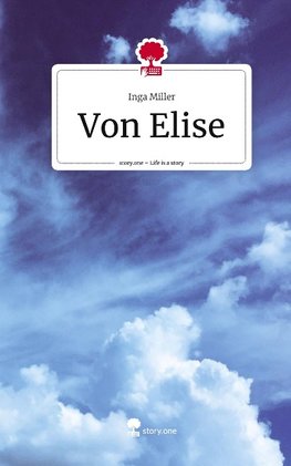 Von Elise. Life is a Story - story.one