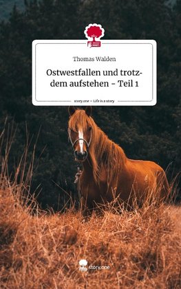 Ostwestfallen und trotzdem aufstehen - Teil 1. Life is a Story - story.one