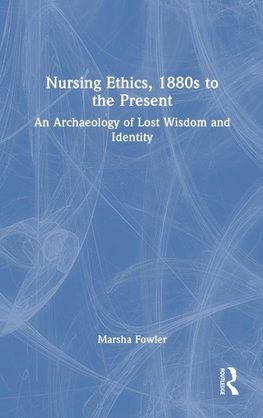 Nursing Ethics, 1880s to the Present