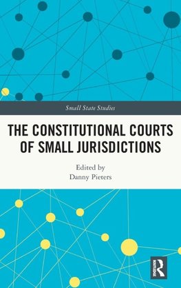 The Constitutional Courts of Small Jurisdictions