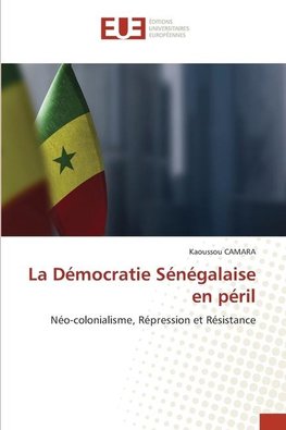 La Démocratie Sénégalaise en péril