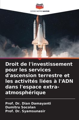 Droit de l'investissement pour les services d'ascension terrestre et les activités liées à l'ADN dans l'espace extra-atmosphérique