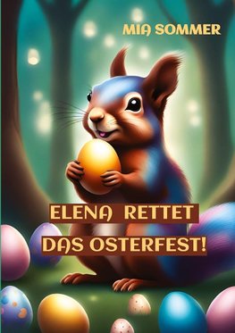 Elena rettet das Osterfest!