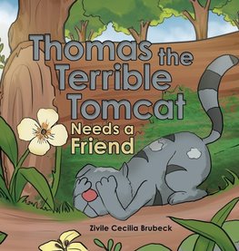 Thomas the Terrible Tomcat Needs a Friend