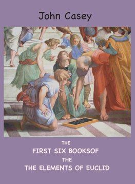 THE FIRST SIX BOOKS OF THE ELEMENTS OF EUCLID