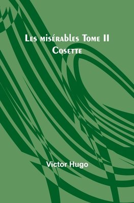 Les misérables Tome II