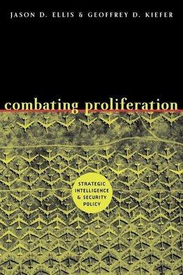 Ellis, J: Combating Proliferation - Strategic Intelligence a