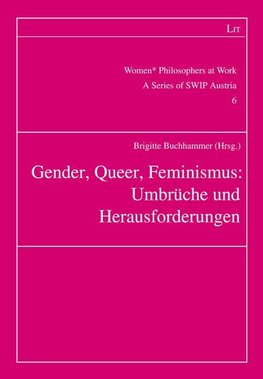 Gender, Queer, Feminismus: Umbrüche und Herausforderungen