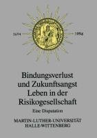 Bindungsverlust und Zukunftsangst Leben in der Risikogesellschaft