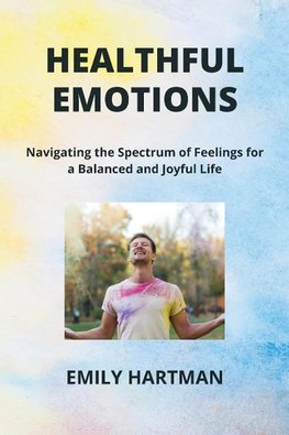 HEALTHFUL EMOTIONS