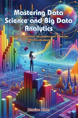 Mastering Data Science and Big Data Analytics