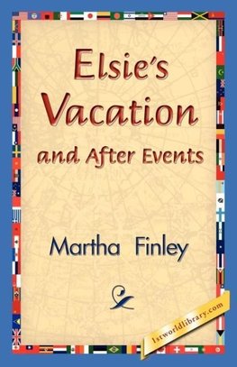 Elsie's Vacation and After Events