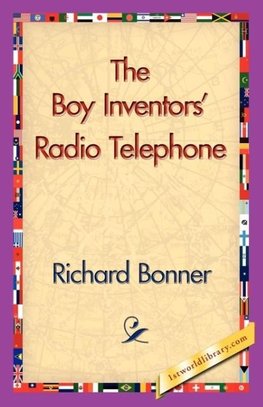 The Boy Inventors' Radio Telephone