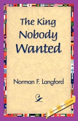 The King Nobody Wanted