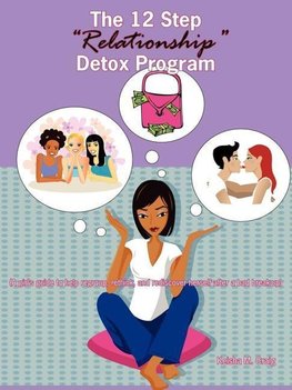 The 12 Step Relationship Detox Program