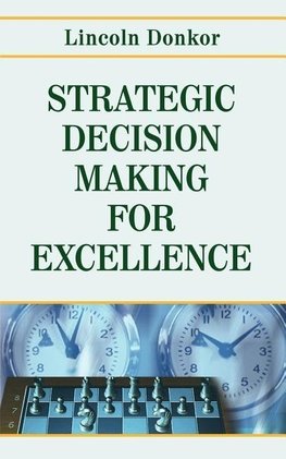 STRATEGIC DECISION-MAKING FOR EXCELLENCE