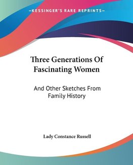 Three Generations Of Fascinating Women