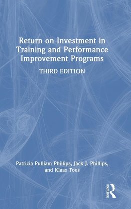 Return on Investment in Training and Performance Improvement Programs