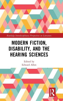 Modern Fiction, Disability, and the Hearing Sciences