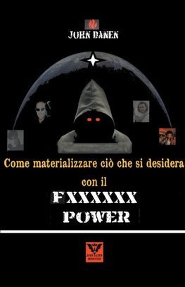 Come materializzare ciò che si desidera con il Fxxxxxx Power