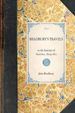 BRADBURY'S TRAVELS~in the Interior of America, 1809-1811