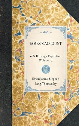 JAMES'S ACCOUNT~of S. H. Long's Expedition (Volume 2)