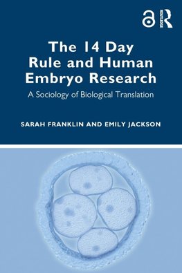 The 14 Day Rule and Human Embryo Research