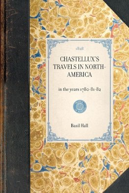 CHASTELLUX'S TRAVELS IN NORTH-AMERICA~in the years 1780-81-82