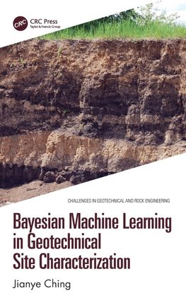 Bayesian Machine Learning in Geotechnical Site Characterization