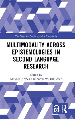 Multimodality across Epistemologies in Second Language Research