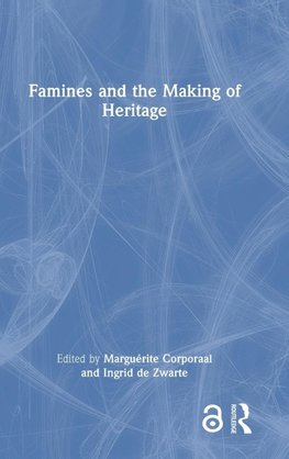 Famines and the Making of Heritage