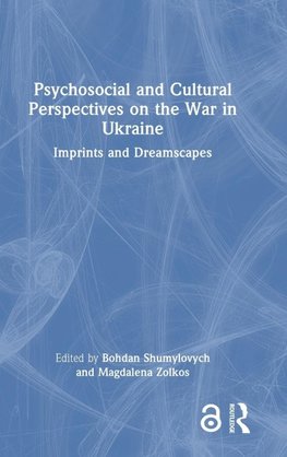 Psychosocial and Cultural Perspectives on the War in Ukraine