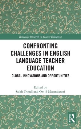 Confronting Challenges in English Language Teacher Education