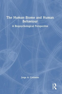 The Human Biome and Human Behaviour