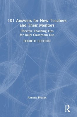 101 Answers for New Teachers and Their Mentors