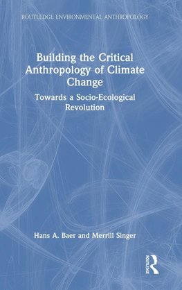 Building the Critical Anthropology of Climate Change