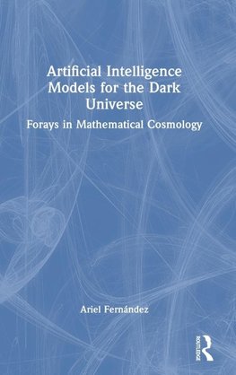 Artificial Intelligence Models for the Dark Universe