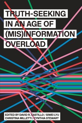 Truth-Seeking in an Age of (Mis)Information Overload